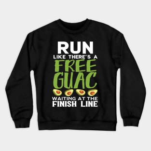 Run Like There's A Guac Waiting At The Finish Line Crewneck Sweatshirt